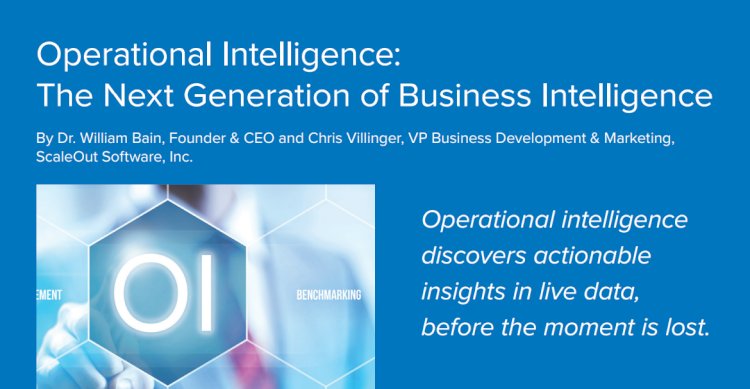 Operational Intelligence: The Next Generation of Business Intelligence